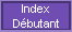 Index Débutant